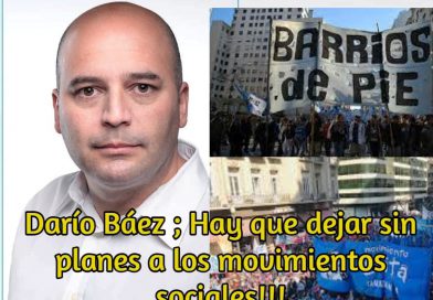 Darío Baez Dijo!!!  Hay que dejar sin planes a los movimientos Sociales.